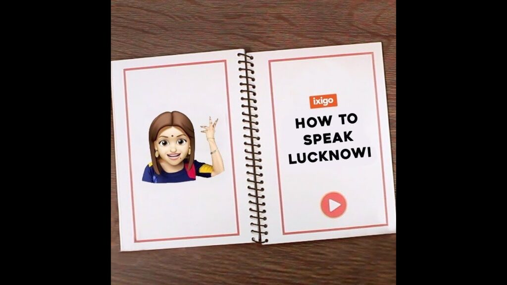 Ixigo | How To Speak Lucknowi