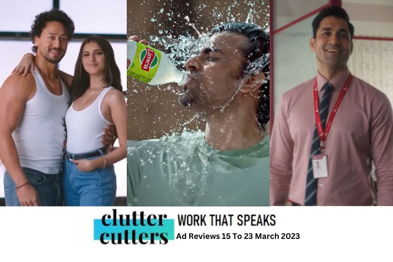 Work That Speaks | Ad Reviews | 15 To 23 March 2023