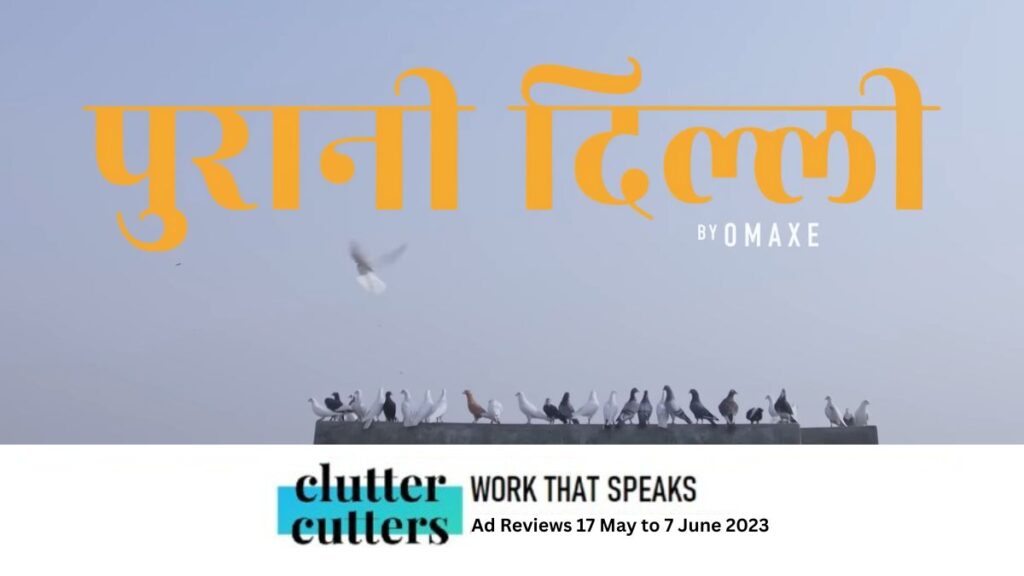 Work That Speaks | Ad Reviews 17 May to 7 June 2023